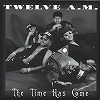 twelve_a_m-the_time_has_come