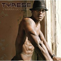 tyrese-i_wanna_go_there